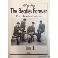 The BEATLES Forever (For classical guitar). Issue 3.
